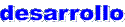 txtdesarrollo.gif (1711 bytes)